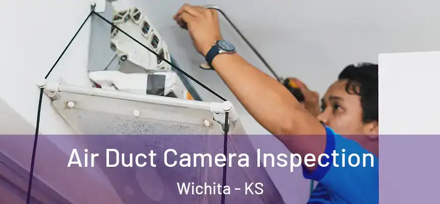  Air Duct Camera Inspection Wichita - KS