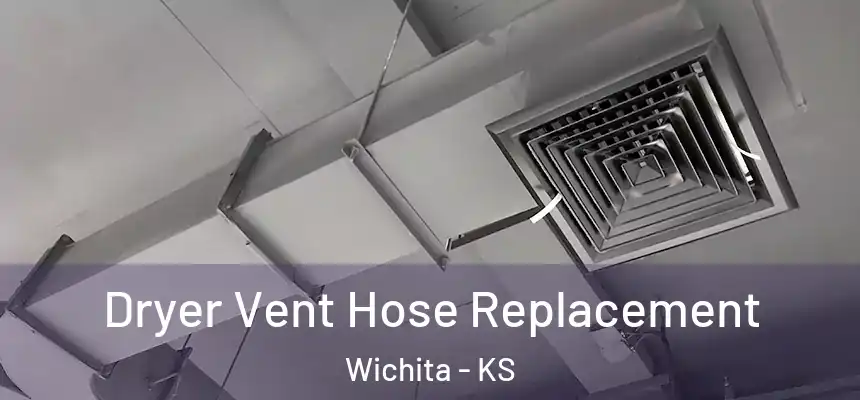Dryer Vent Hose Replacement Wichita - KS