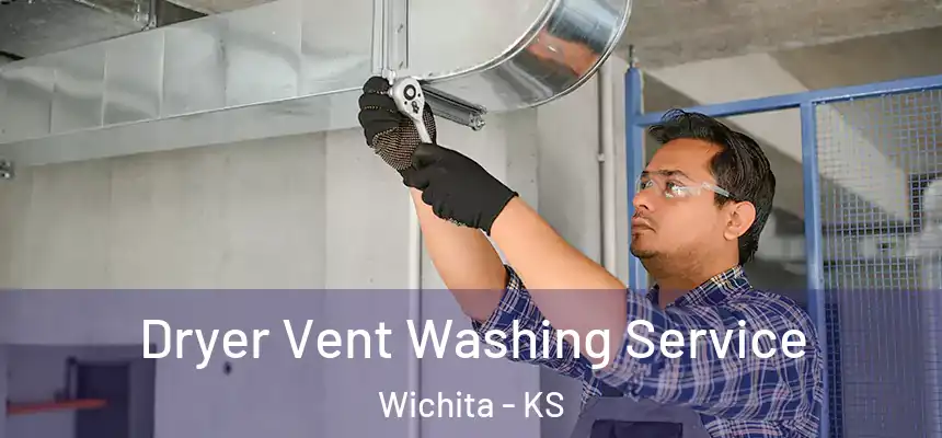  Dryer Vent Washing Service Wichita - KS