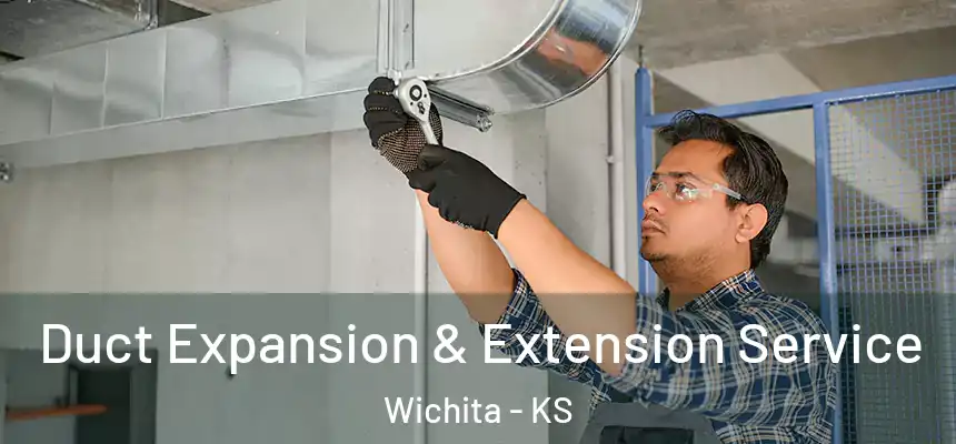Duct Expansion & Extension Service Wichita - KS
