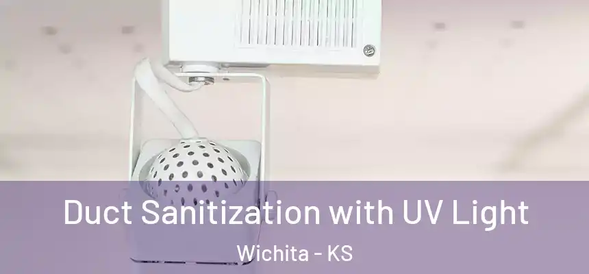  Duct Sanitization with UV Light Wichita - KS
