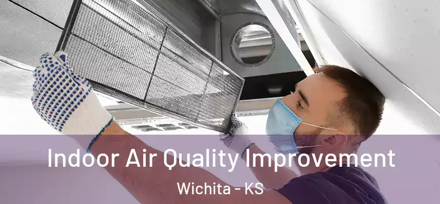  Indoor Air Quality Improvement Wichita - KS