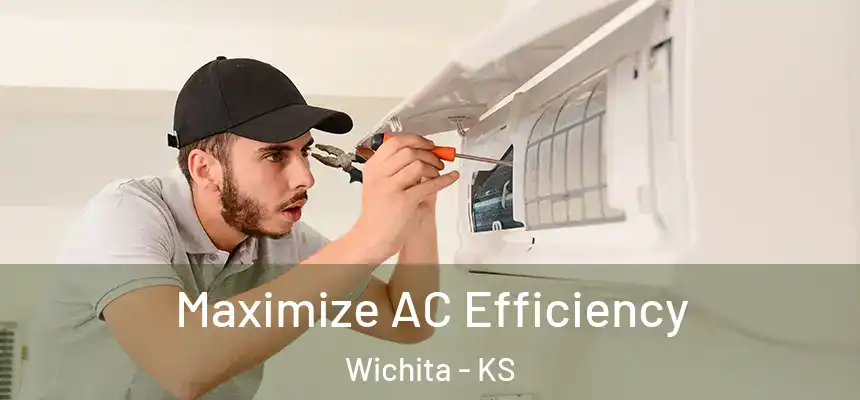  Maximize AC Efficiency Wichita - KS