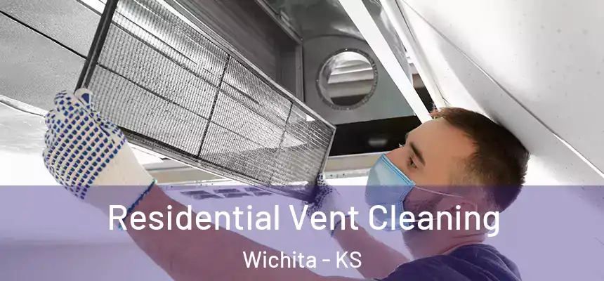  Residential Vent Cleaning Wichita - KS