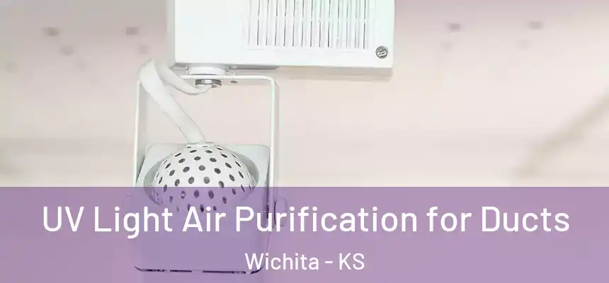  UV Light Air Purification for Ducts Wichita - KS
