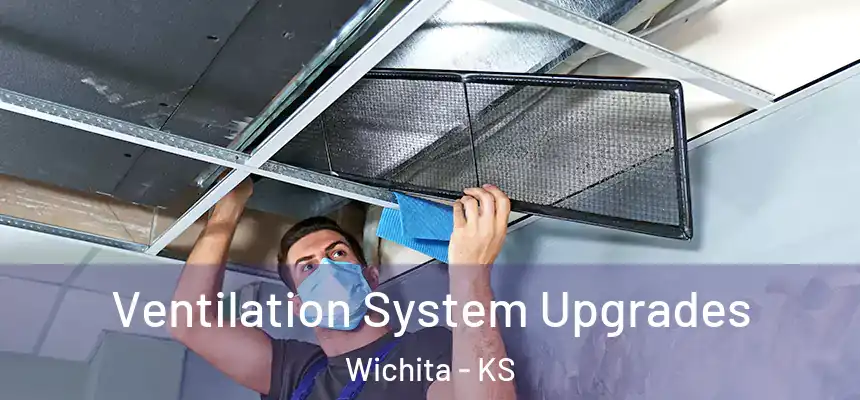 Ventilation System Upgrades Wichita - KS